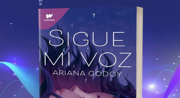 “Sigue mi voz” novela de Ariana Godoy llegará a México este mes